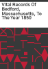Vital_records_of_Bedford__Massachusetts__to_the_year_1850